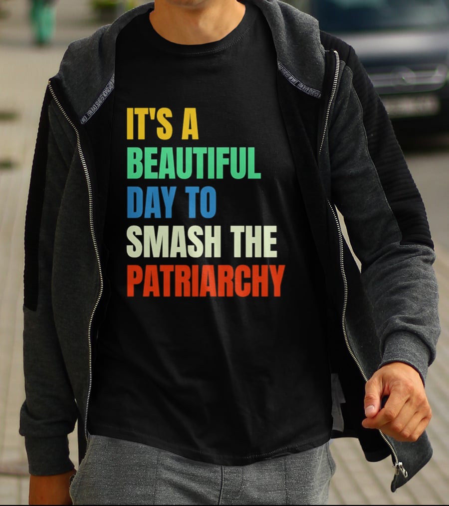 It's A Beautiful Day To Smash The Patriarchy Rainbow T-Shirt