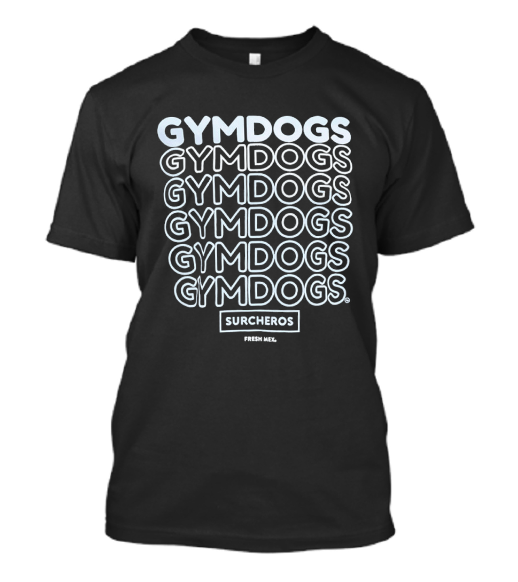 Gymdogs Surcheros Fresh Mex Repeated T-Shirt