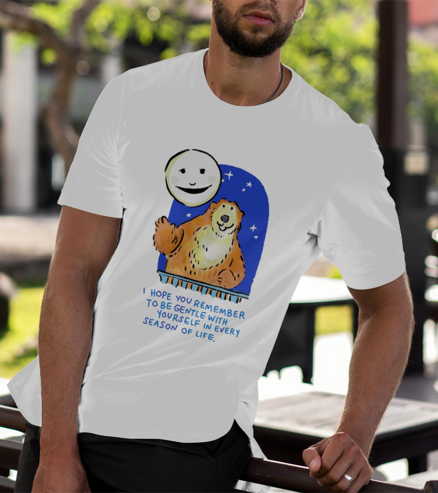 Gentle Reminder Moon And Bear In Every Season Of Life T-Shirt