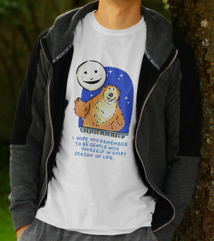 Gentle Reminder Moon And Bear In Every Season Of Life T-Shirt