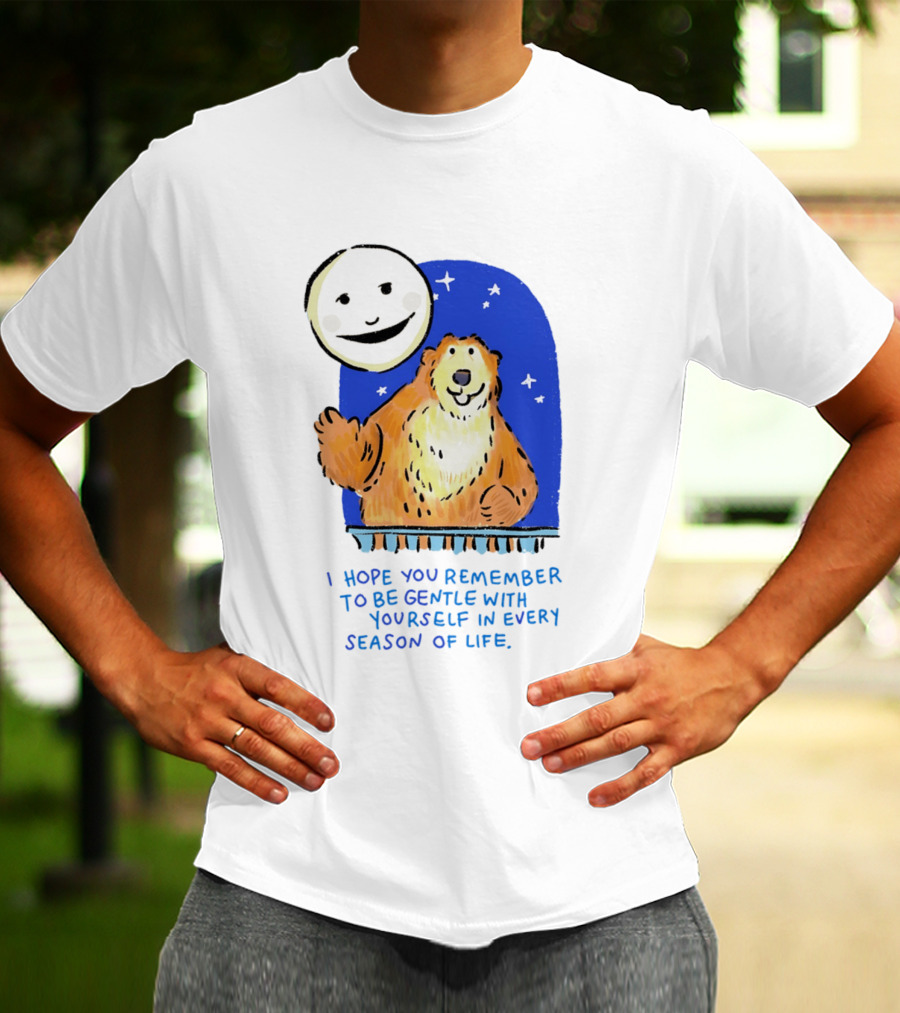 Gentle Reminder Moon And Bear In Every Season Of Life T-Shirt