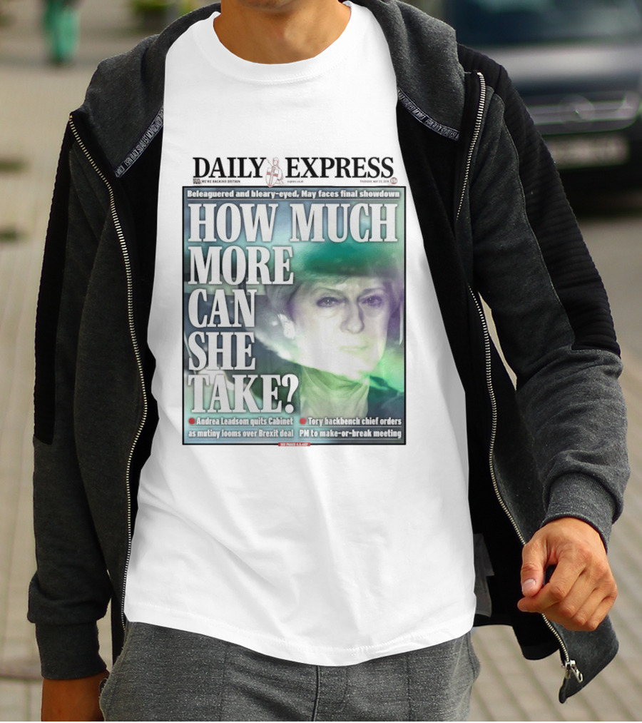 Daily Express Beleaguered Bleary Eyed May Faces Final Showdown Brexit Deal T-Shirt
