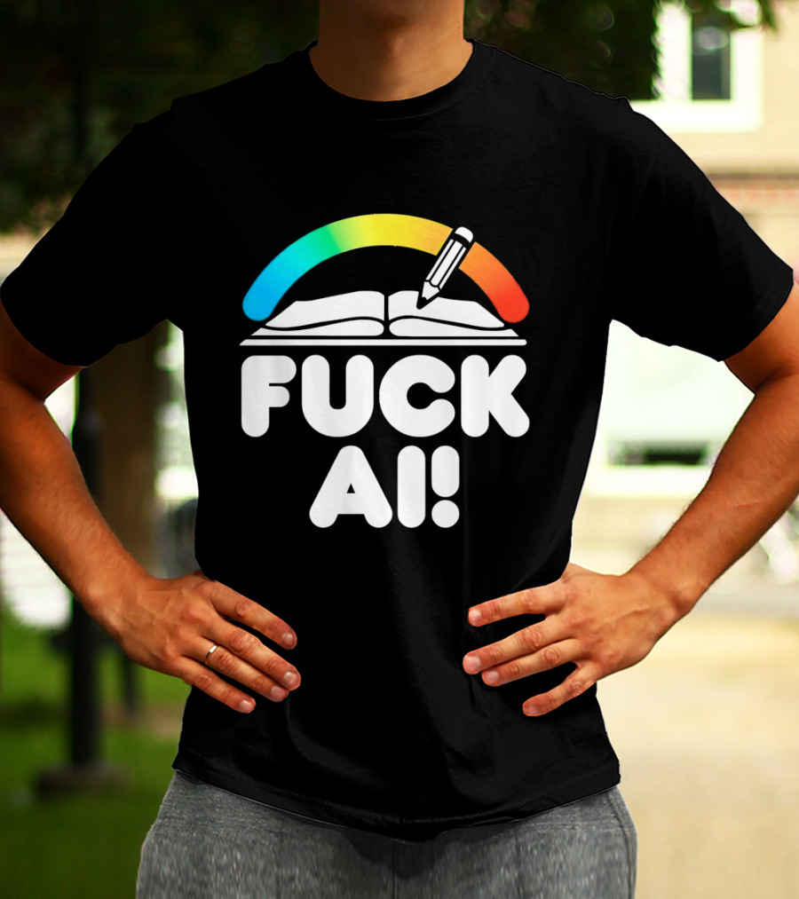 FUCK AI Open Book With Rainbow Pencil T-Shirt