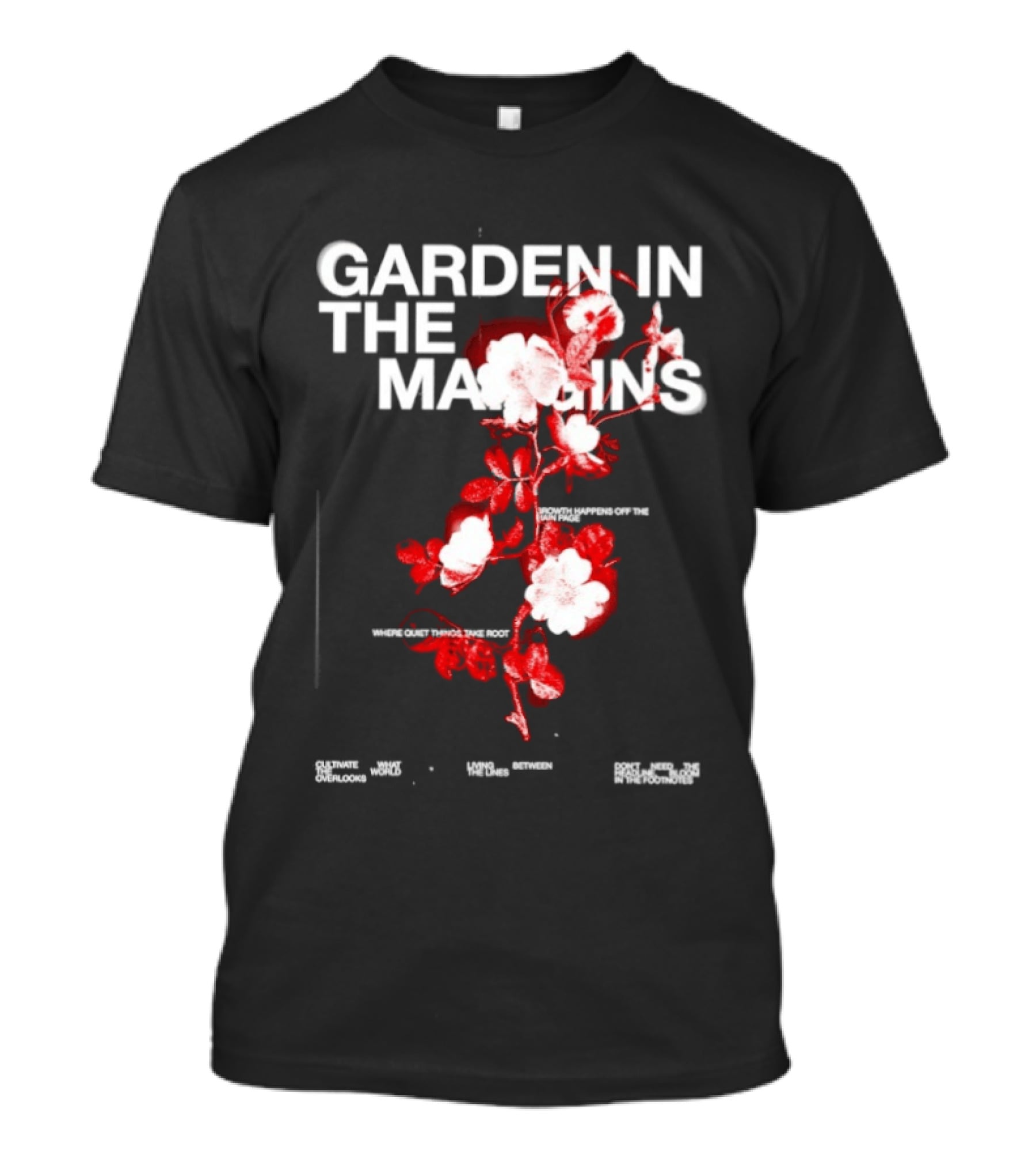 Garden In The Margins Growth Happens Off The Main Page Blossoming Floral Motif T-Shirt