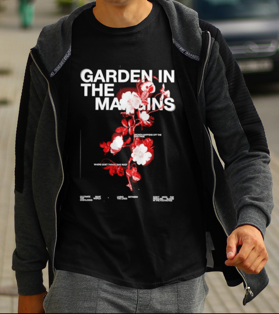 Garden In The Margins Growth Happens Off The Main Page Blossoming Floral Motif T-Shirt