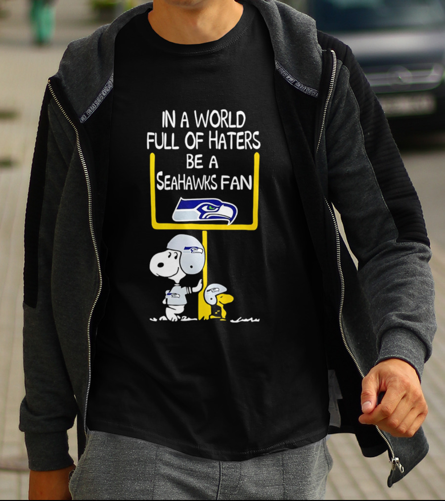 Snoopy In A World Full Of Haters Be A Seahawks Fan T-Shirt