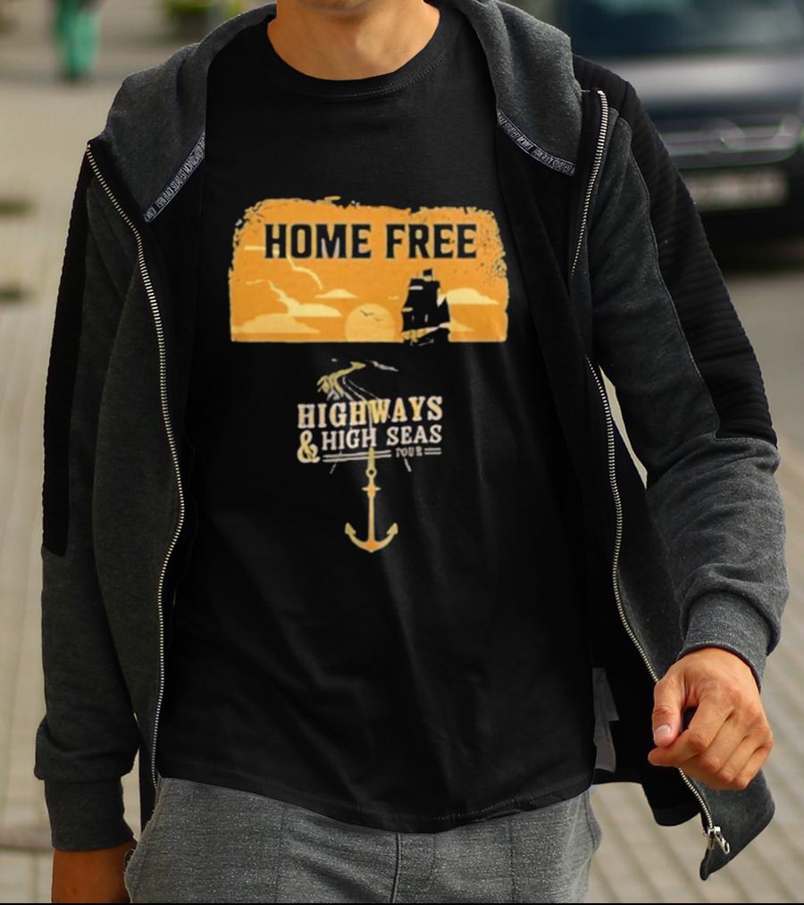 Home Free Highways And High Seas Anchor Tour T-Shirt