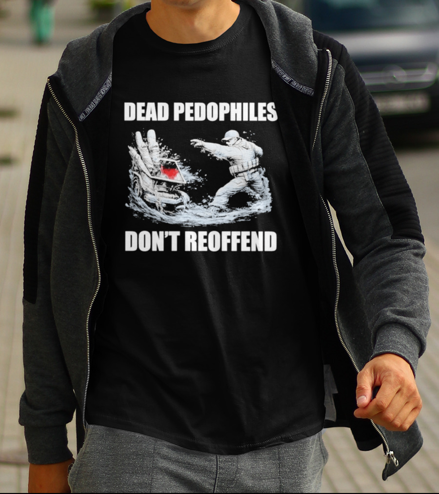 MagaMeg Wearing Dead Pedophiles Don’t Reoffend T-Shirt