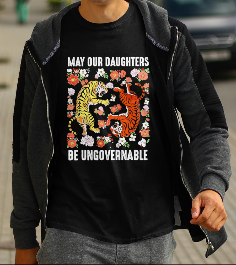 May Our Daughters Be Ungovernable Tigers With Floral Motif T-Shirt