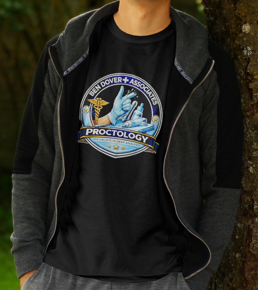 Ben Dover Associates Proctology Specialists In Deep Analysis T-Shirt