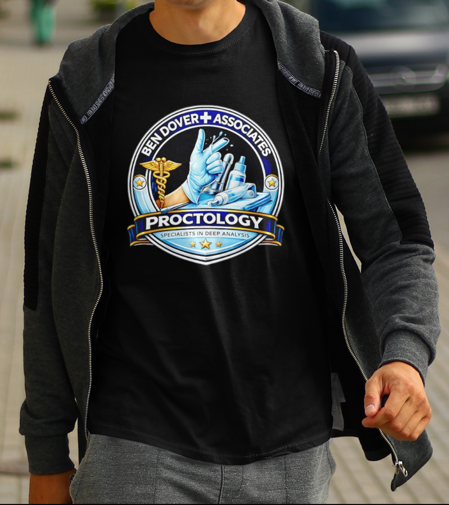 Ben Dover Associates Proctology Specialists In Deep Analysis T-Shirt