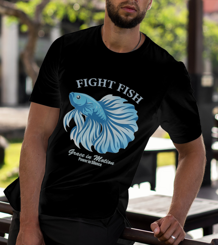 Fight Fish Grace In Motion Power In Silence Betta Splendens T-Shirt