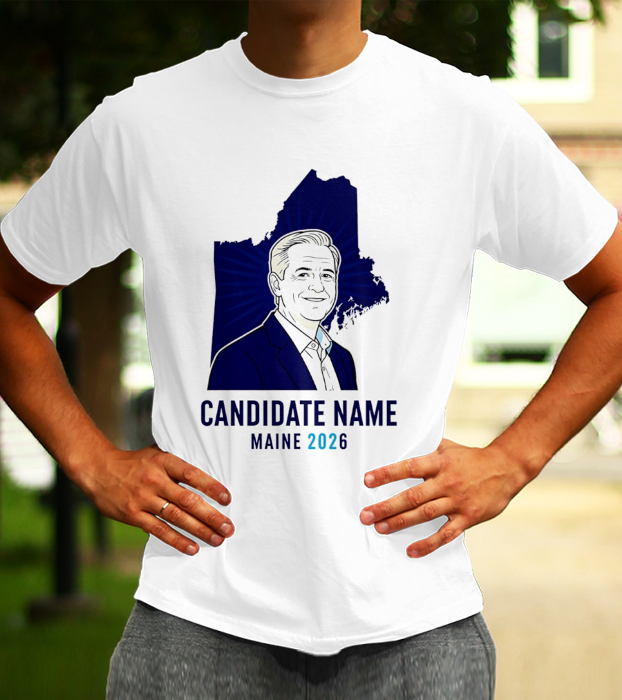 Candidate Name Maine 2026 T-Shirt
