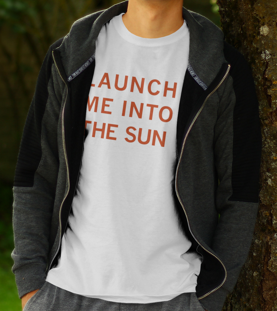 Launch Me Into The Sun By Our Friends Via The Internet T-Shirt