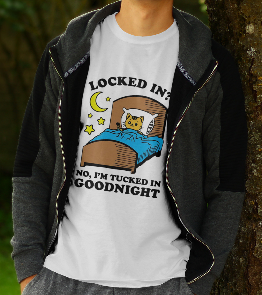 Locked In No I'm Tucked In Goodnight Cat Moon Stars Bedtime Comfort T-Shirt