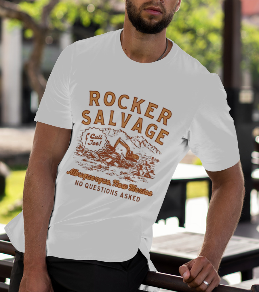 Rocker Salvage Call Joe Albuquerque New Mexico No Questions Asked T-Shirt