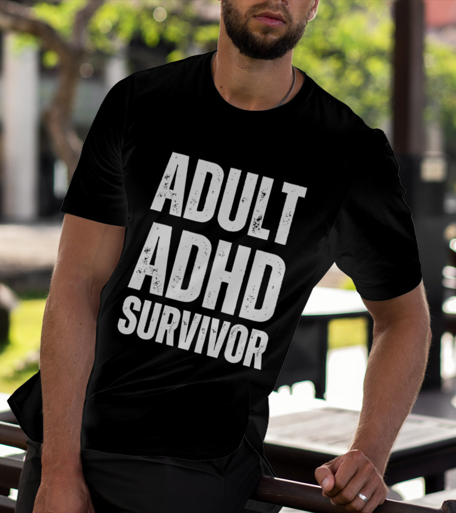 ADHD Survivor Bold Statement Wearable For Adults T-Shirt