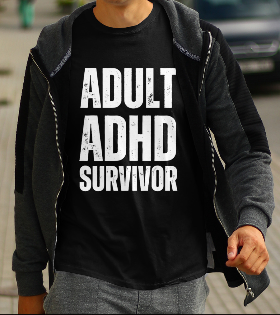 ADHD Survivor Bold Statement Wearable For Adults T-Shirt