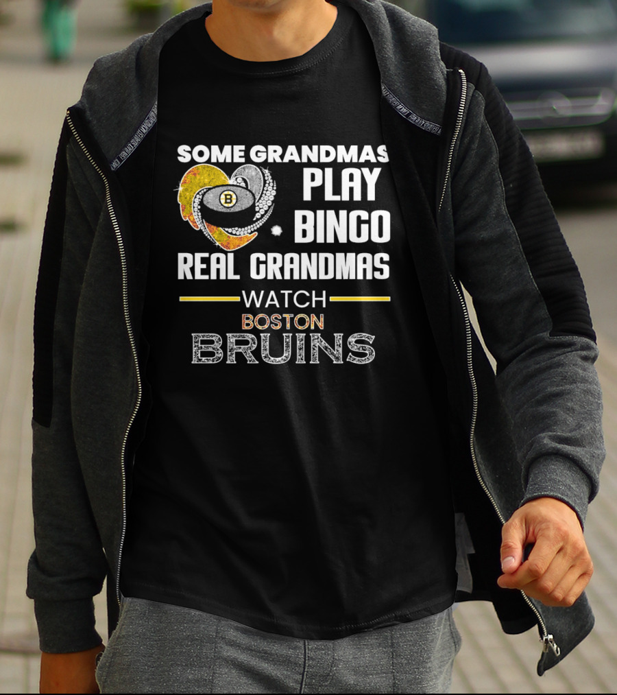 Some Grandmas Play Bingo Real Grandmas Boston Bruins T-Shirt