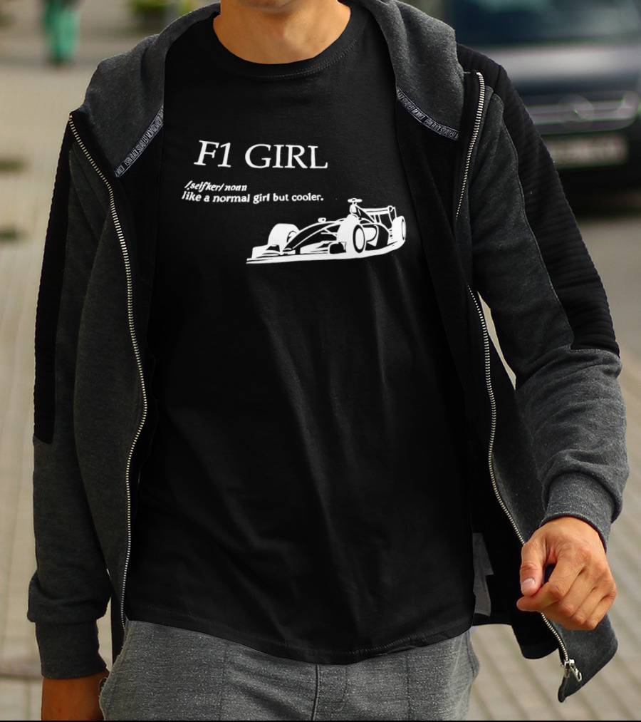 F1 Girl Like A Normal Girl But Cooler Racing Formula Car T-Shirt