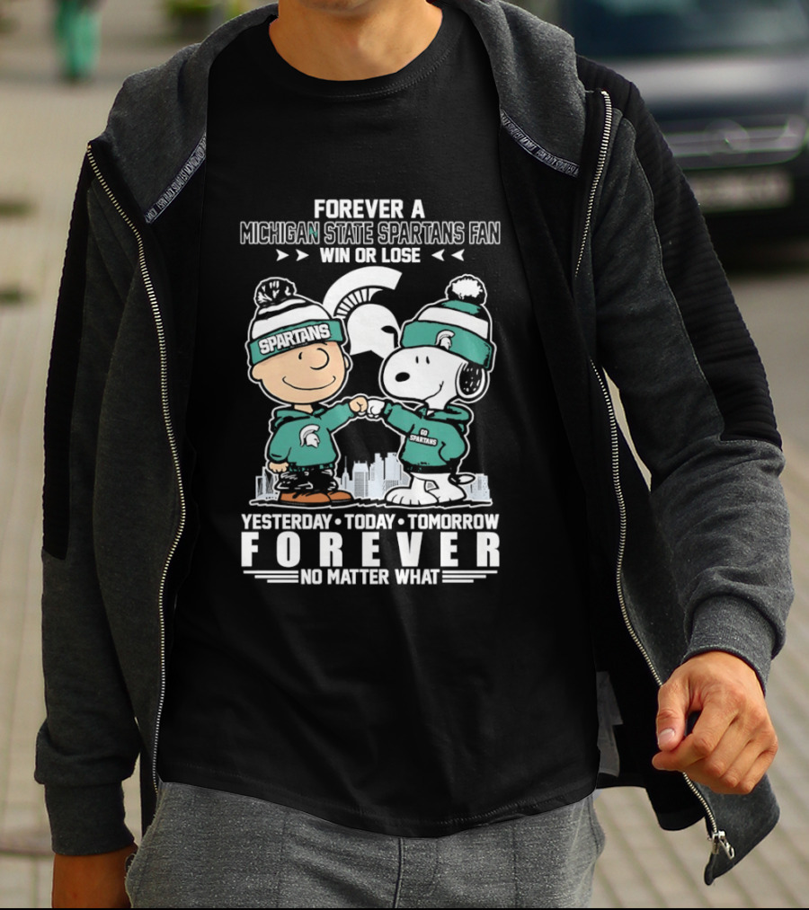 Forever A Michigan State Spartans Fan Charlie Brown And Snoopy Yesterday Today Tomorrow No Matter What T-Shirt