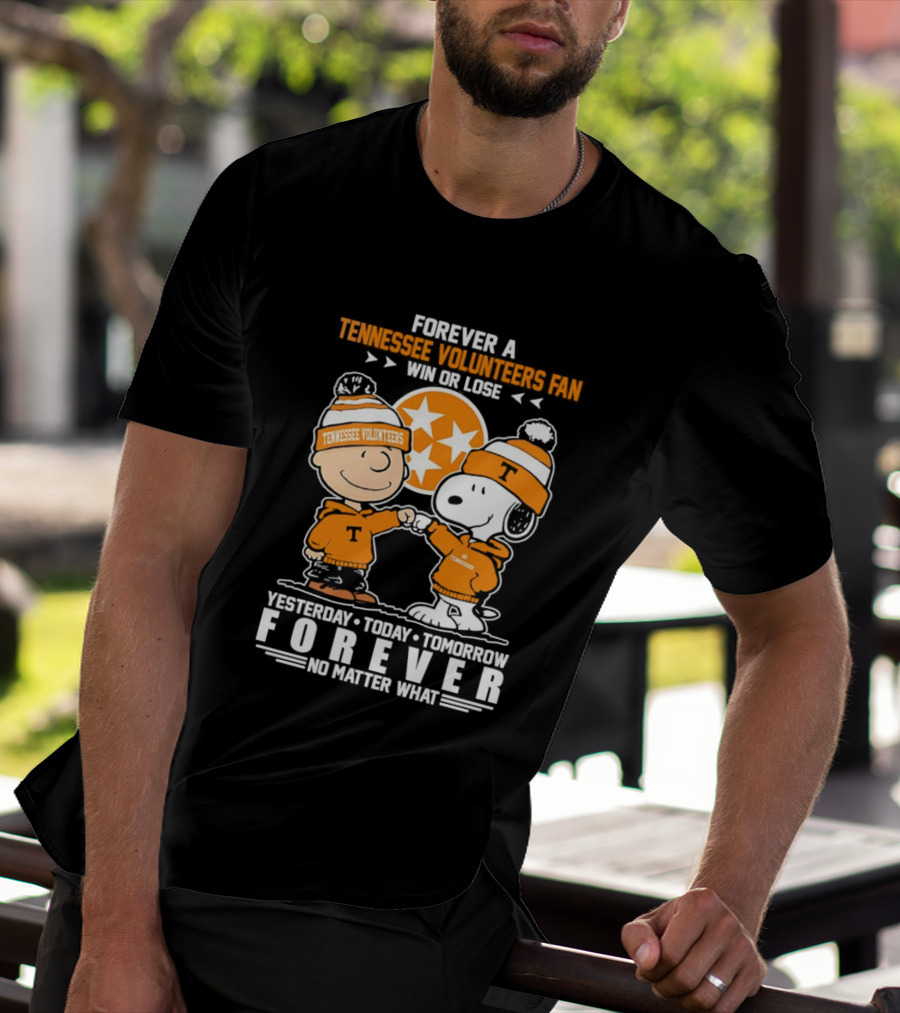 Peanuts Tennessee Volunteers Win Or Lose Forever Yesterday Today Tomorrow No Matter What T-Shirt