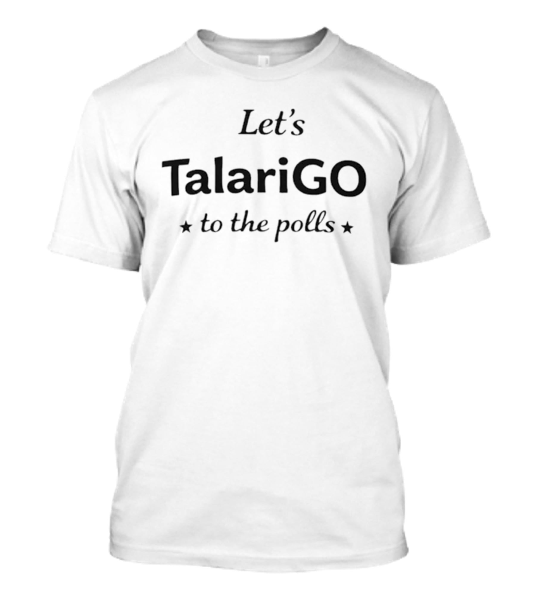 James Talarico Let's TalariGO To The Polls T-Shirt