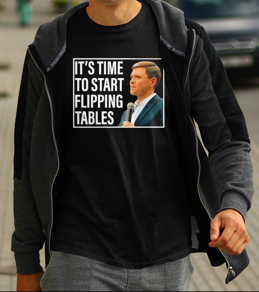 Talarico For Senate 2026 It's Time To Start Flipping Tables T-Shirt