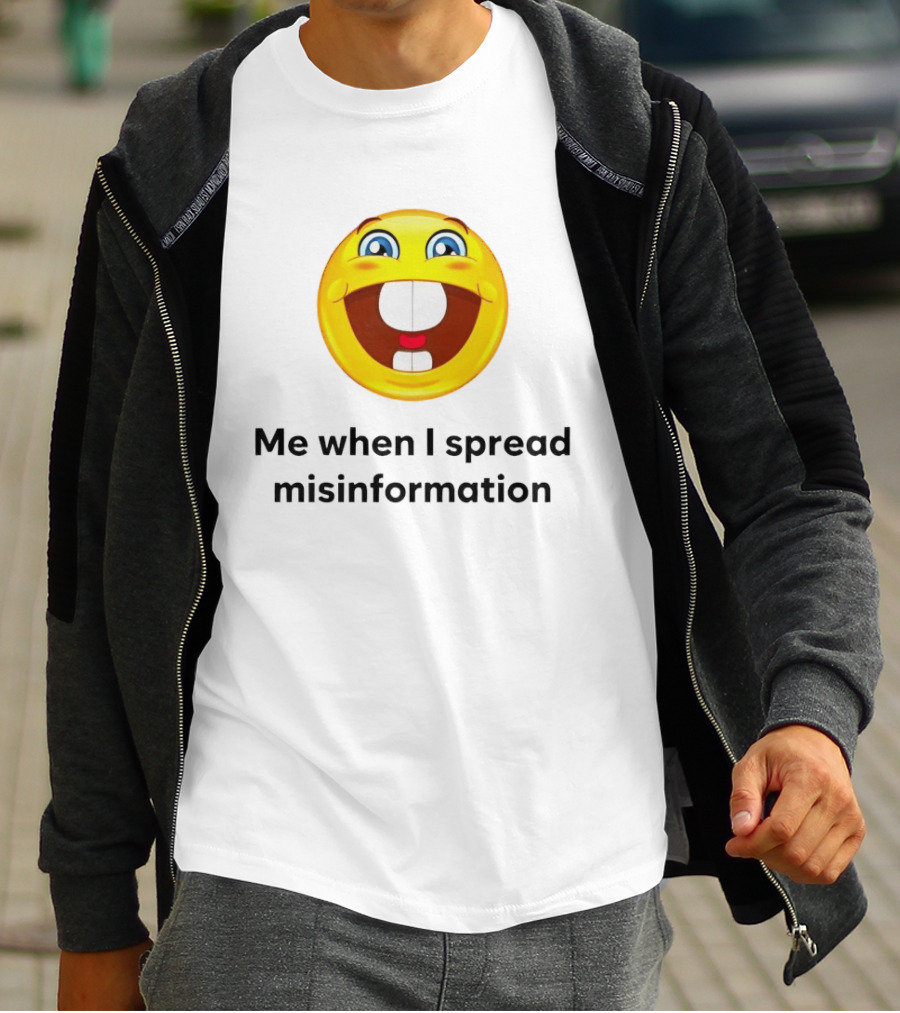 Me When I Spread Misinformation Emoji Face Humor T-Shirt