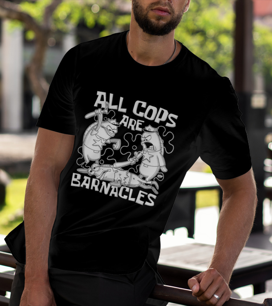 All Cops Are Barnacles Clay Graham T-Shirt