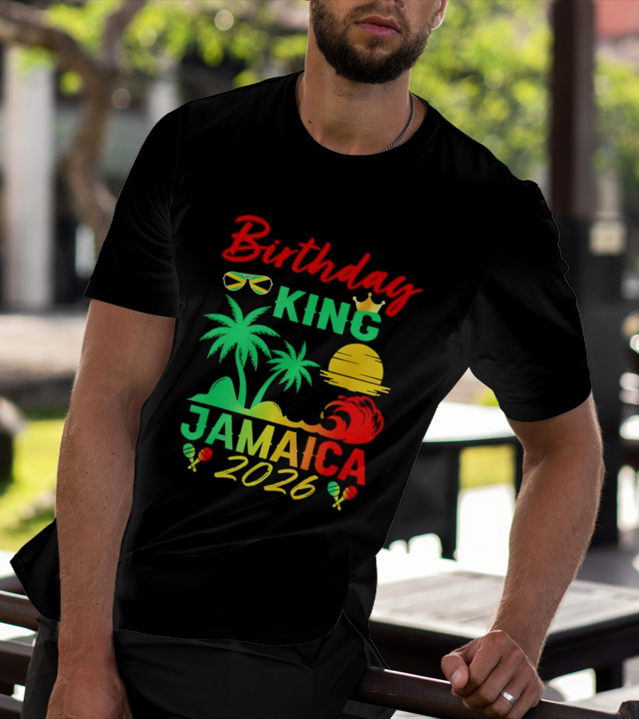 Birthday King 2026 Jamaica Party Vacation Sun Palm Trees Crown T-Shirt