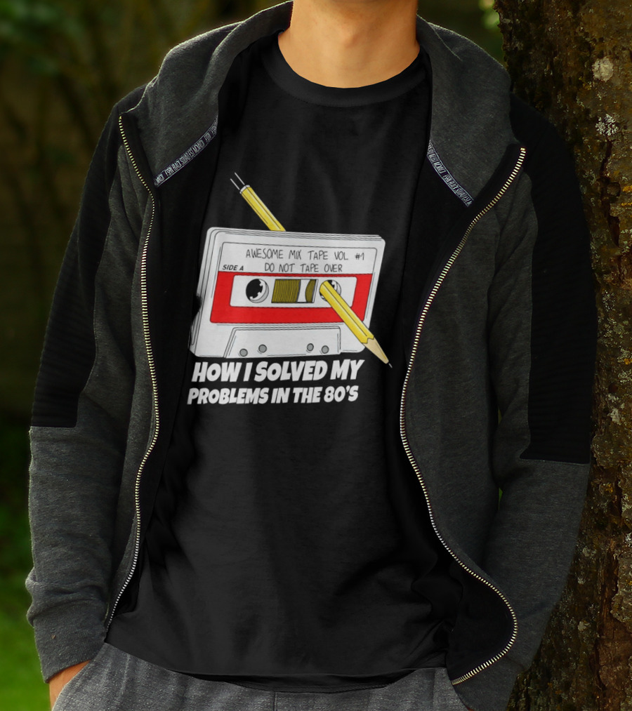 Cassette Tape Pencil Trick How I Solved My Problems In The 80s T-Shirt