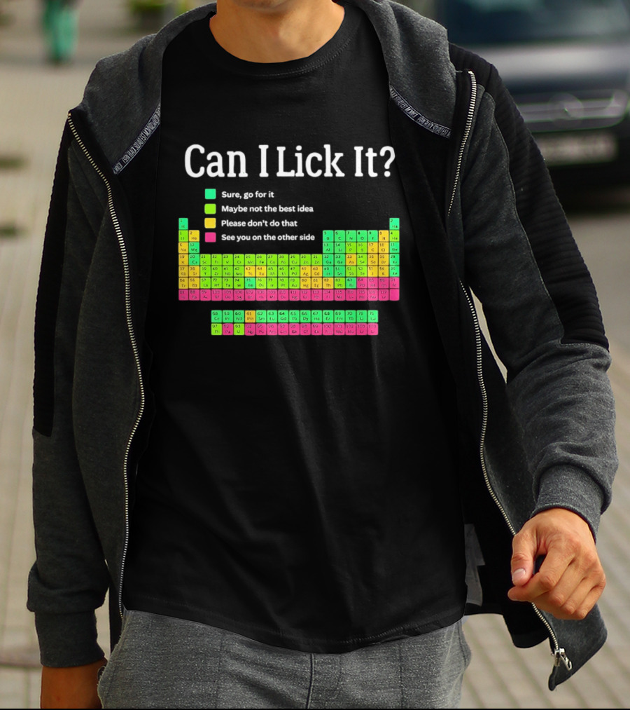 Can I Lick It Periodic Table For Science Teachers And Students T-Shirt