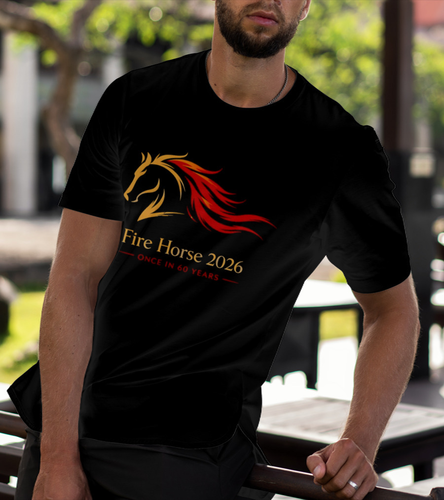 Fire Horse 2026 Once In 60 Years Chinese New Year T-Shirt