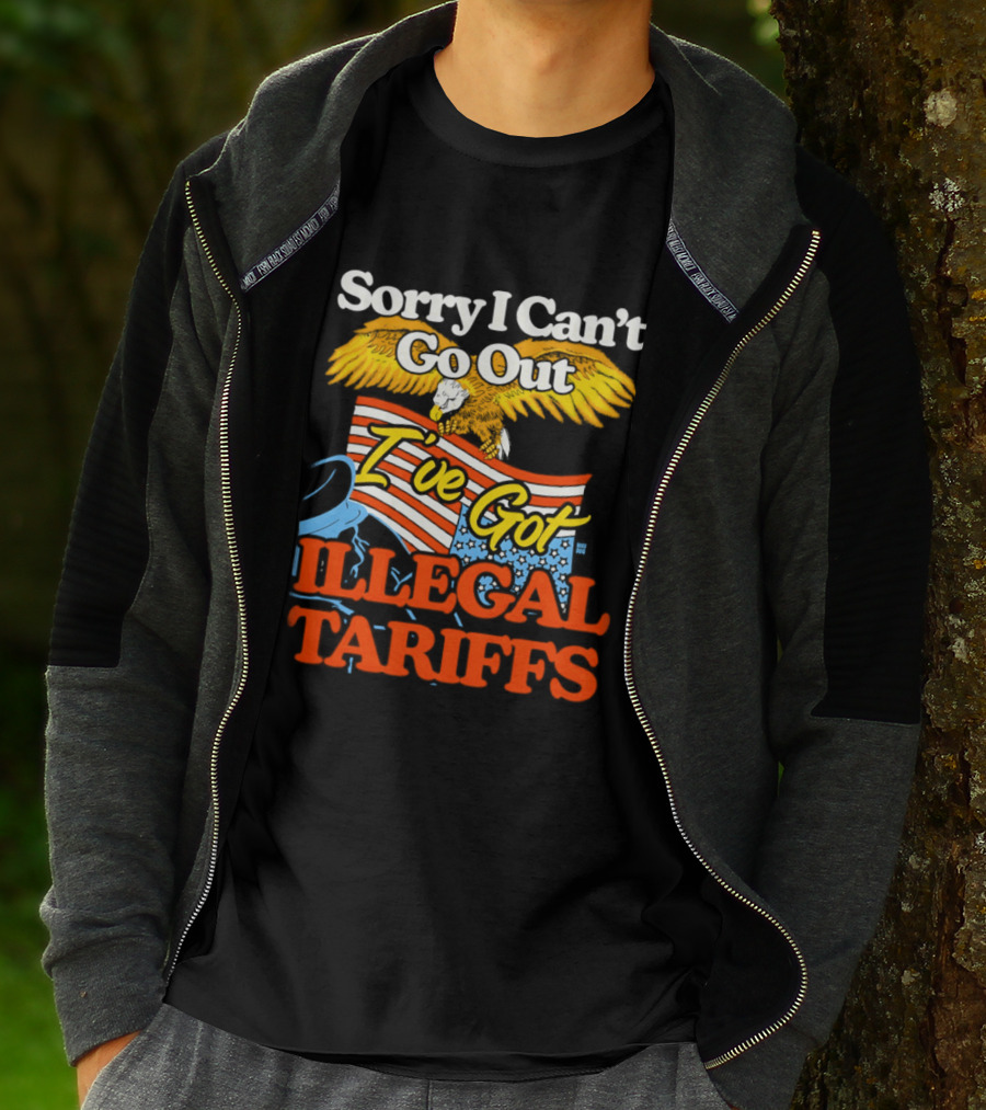 Sorry I Can't Go Out I've Got Illegal Tariffs Eagle Flag T-Shirt