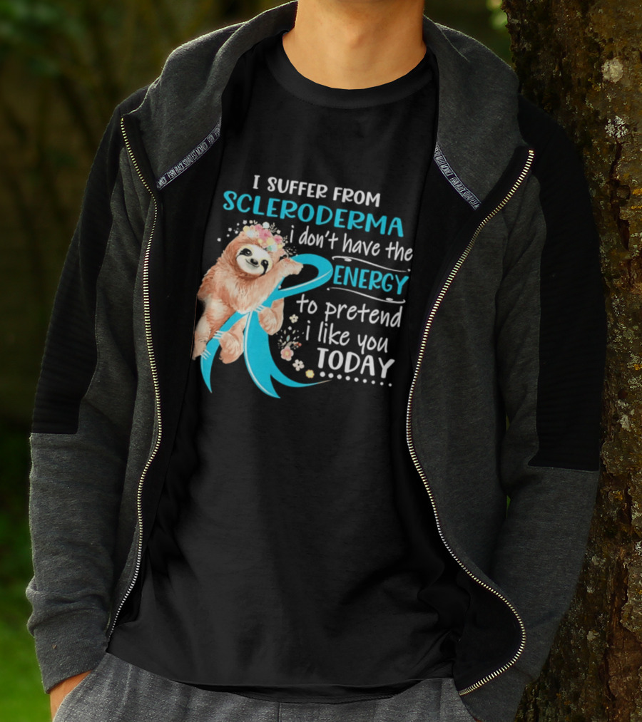 Scleroderma Awareness Sloth I Don't Have The Energy To Pretend Today T-Shirt