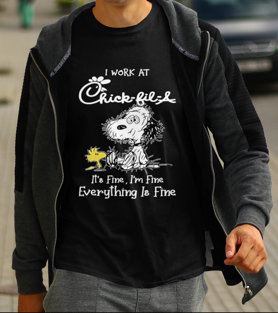 Snoopy And Woodstock I Work At Chick Fil A It's Fine I'm Fine Everything Is Fine T-Shirt