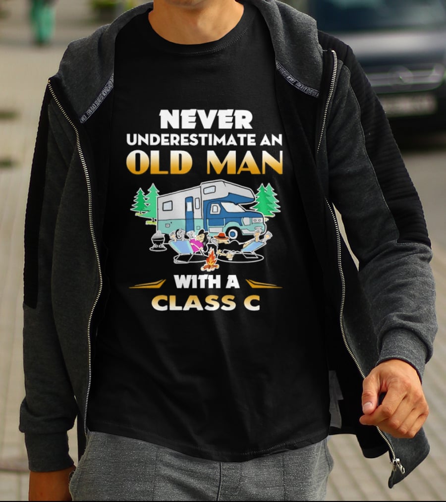Never Underestimate An Old Man With A Class C RV Camping Adventure T-Shirt