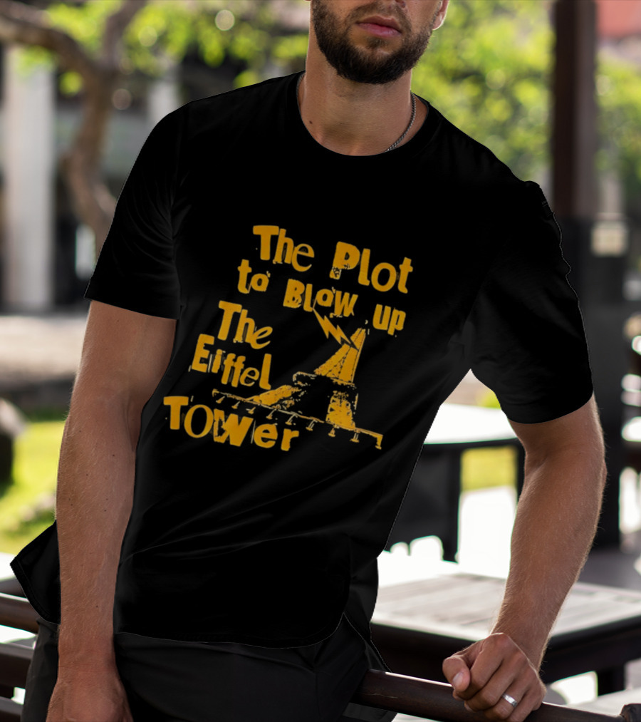 The Plot To Blow Up The Eiffel Tower Illustration Paris Iconography T-Shirt