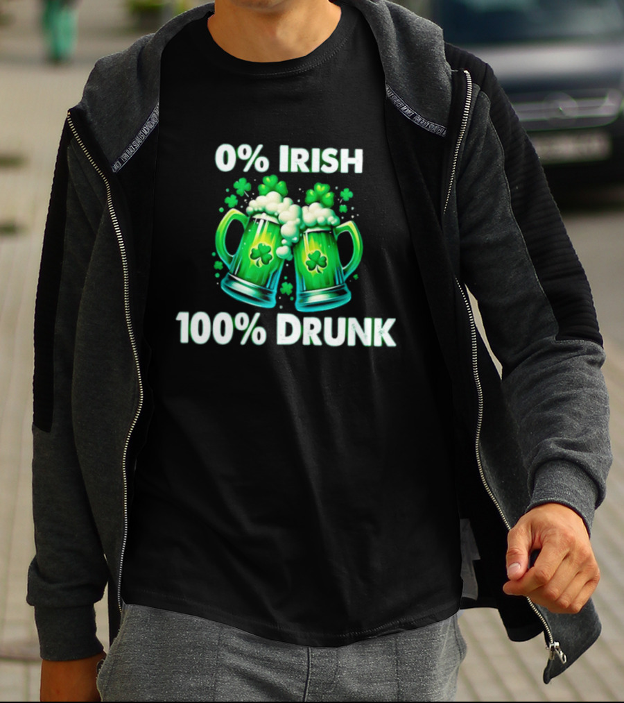 0% Irish 100% Drunk Green Beer S With Shamrocks T-Shirt