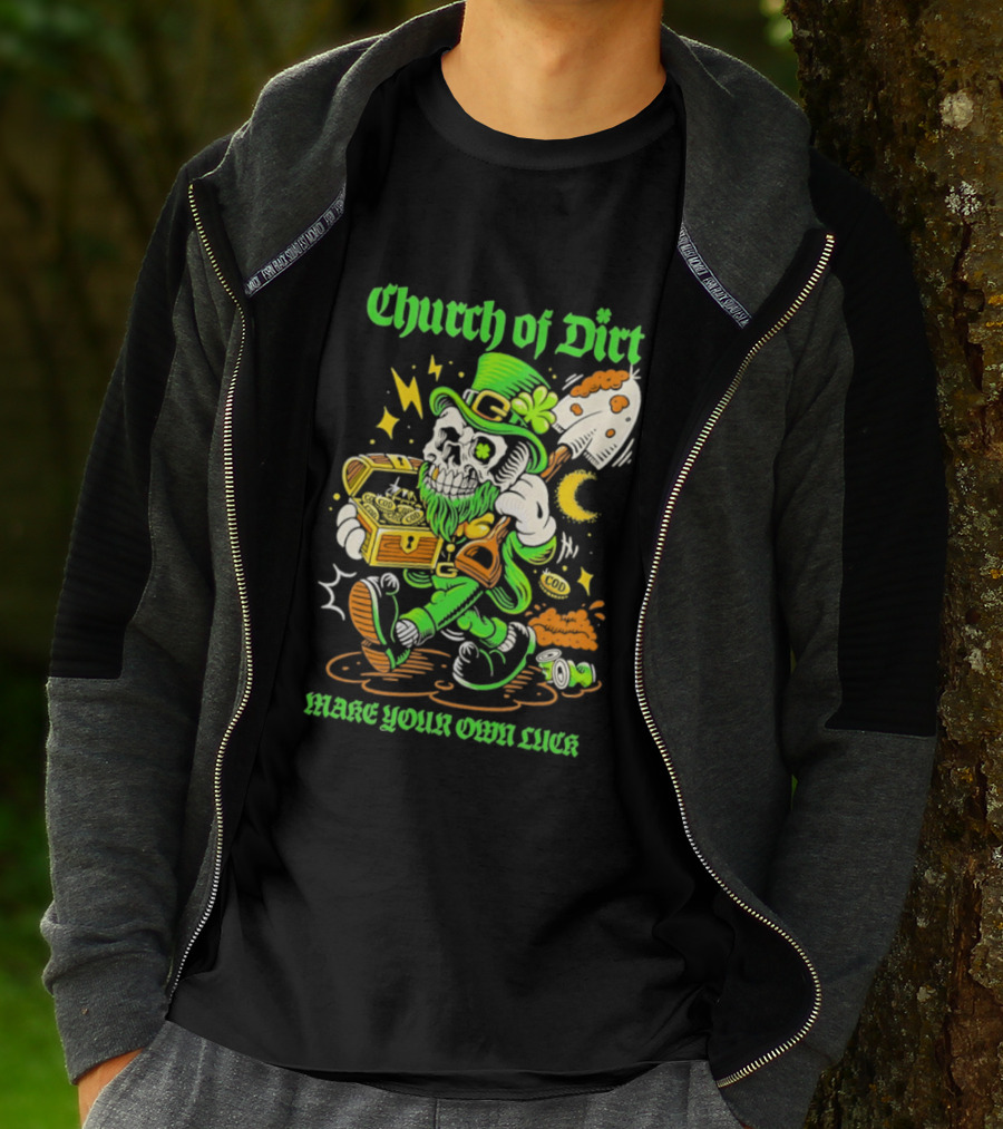 Church Of Dirt Skeleton Leprechaun Treasure Make Your Own Luck T-Shirt