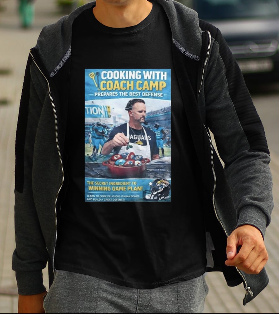 Cooking With Coach Camp Prepares The Best Defense Jaguars Winning Game Plan T-Shirt