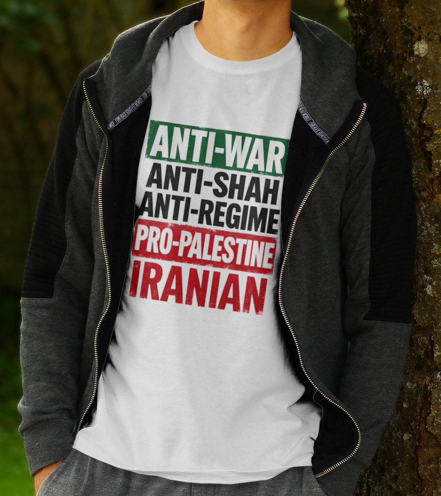 Anti War Anti Shah Anti Regime Pro Palestine Iranian T-Shirt