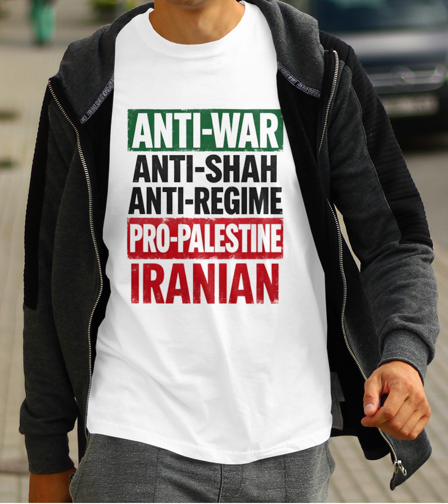 Anti War Anti Shah Anti Regime Pro Palestine Iranian T-Shirt