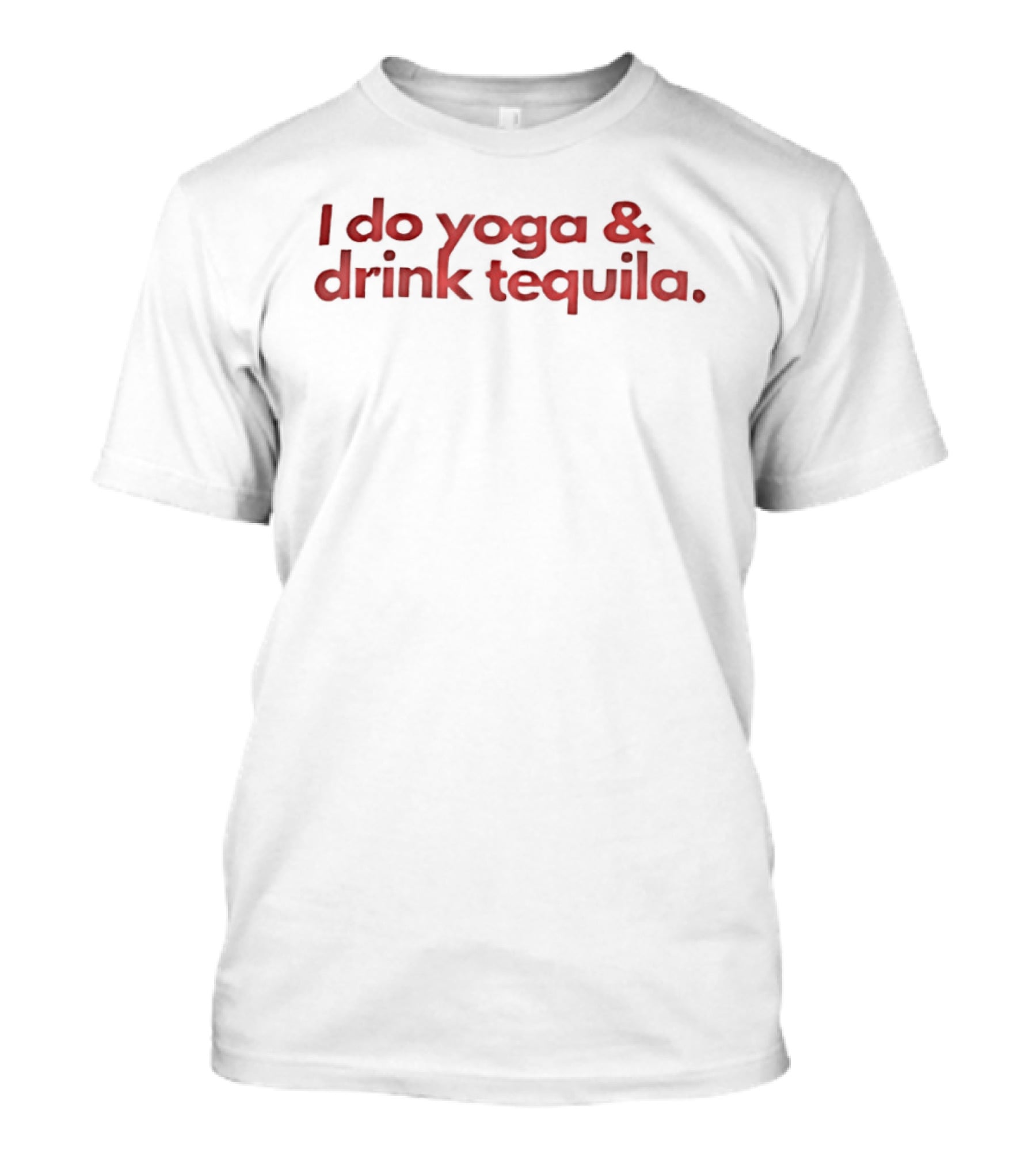 I Do Yoga And Drink Tequila Fun T-Shirt