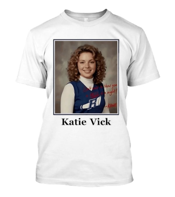 Katie Vick Cheerleader Kane Can't Wait To Show You A Hell Of A Night T-Shirt