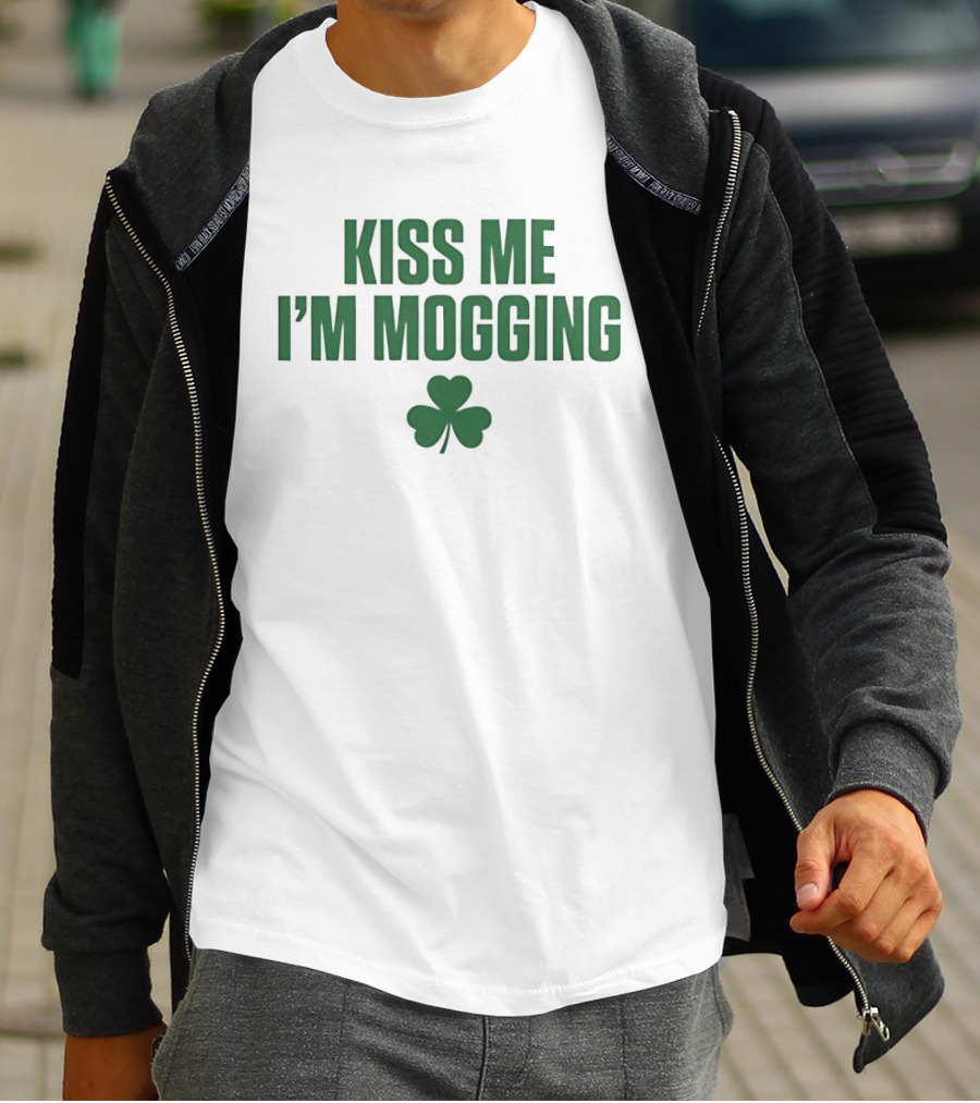 Kiss Me I'm Mogging St Patrick's Day Shamrock T-Shirt