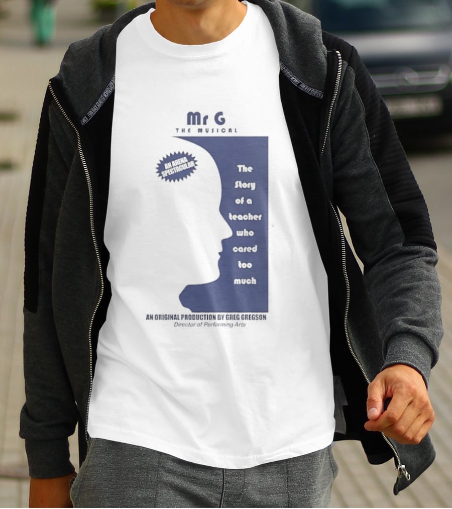 Mr G The Story Of A Teacher Who Cared Too Much Musical Sensation T-Shirt