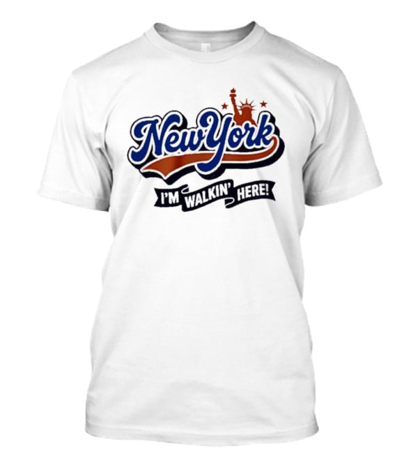 New York I'm Walkin' Here Statue Of Liberty Stars T-Shirt