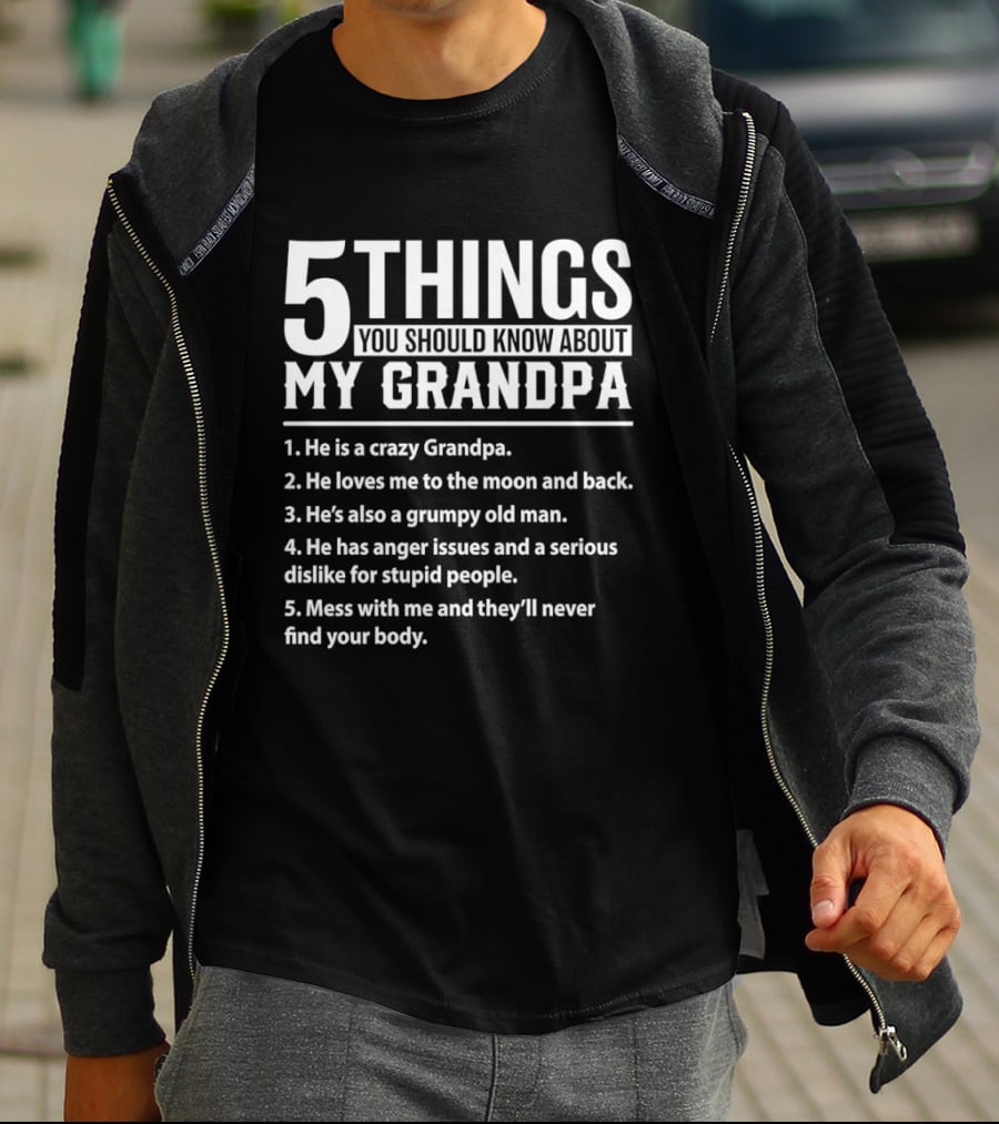 5 Things You Should Know About My Crazy Grandpa Funny Grumpy Moon Back Anger Issues T-Shirt
